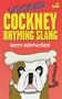 Wicked Cockney Rhyming Slang