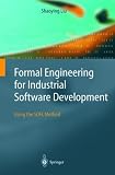 Formal Engineering for Industrial Software Development Shaoying Liu