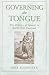 Governing the Tongue: The Politics of Speech in Early New England