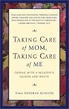 Taking Care of Mom
 Taking Care of Me,
Sima Devorah Schloss