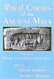 Royal Courts of the Ancient Maya, Vol. 1: Theory, Comparison, and Synthesis