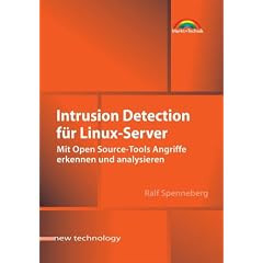 Intrusion Detection f�r Linux-Server . Mit Open Source-Tools Angriffe erkennen und analysieren