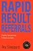 Rapid Result Referrals: Practical Tips and Ideas to Increase Your Sales (Knowledge Nugget Guides)