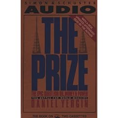 Prize: The Epic Quest for Oil, Money & Power: Epic Quest for Oil, Money and Power