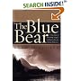 The Blue Bear: A True Story of Friendship, Tragedy, and Survival in the Alaskan Wilderness