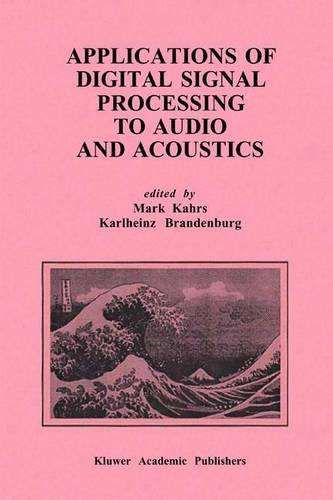 Applications of Digital Signal Processing to Audio and Acoustics (The Springer International Series in Engineering and Computer Science)