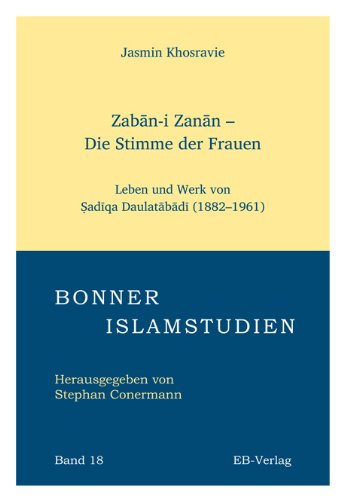 Eb-Verlag (Ebv) Zaban-i Zanan - Die Stimme der Frauen: Leben und Werk von Sadiqah Daulatabadi (1882-1961)