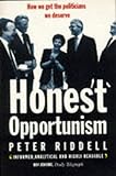 Honest opportunism : how we get the politicians we deserve