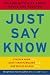 Just Say Know: Talking with Kids About Drugs and Alcohol