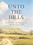 Unto the Hills: The History and Wildlife of the South Downs