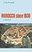 Morocco since 1830: A History by C.R. Pennell ISBN 0814766773