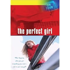 On Tour: The Perfect Girl-What Happens When You Get Everything You Want-And It Isn't Enough