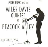 Spider Burns and the Miles Davis Quintet at Peacock Alley (July 14 & 21, 1956)