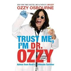 (Trust Me, I'm Dr. Ozzy: Advice from Rock's Ultimate Survivor) By Osbourne, Ozzy (Author) Hardcover on 11-Oct-2011