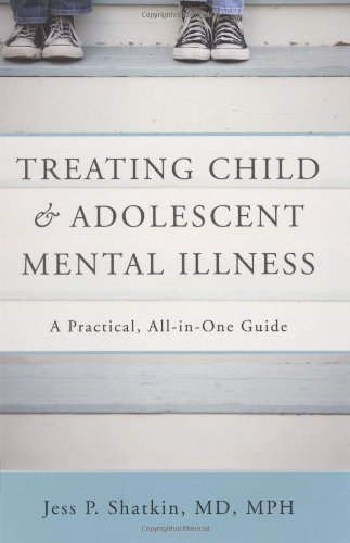 treating child  adolescent mental illness a practical all in one guide