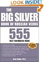 The Big Silver Book of Russian Verbs: 555 Fully Conjugated Verbs (Big Book of Verbs Series)