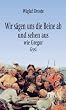 Wir s�gen uns die Beine ab und sehen aus wie Gregor Gysi