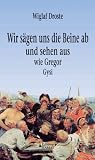 Wir s�gen uns die Beine ab und sehen aus wie Gregor Gysi
