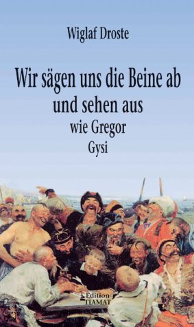 Wir s�gen uns die Beine ab und sehen aus wie Gregor Gysi