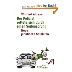 Der Polizist rettete sich durch einen Seitensprung. Neue juristische Stilbl�ten.