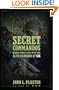 Secret Commandos: Behind Enemy Lines with the Elite Warriors of SOG