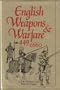 English Weapons & Warfare, 449-1660