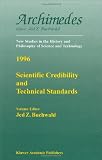 Scientific Credibility and Technical Standards: In 19th and Early 20th Century Germany and Britain (Archimedes)