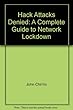 Hack attacks denied - [electronic resource]  : a complete guide to network lockdown  : John Chirillo.
