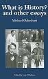 What is History? And Other Essays (Michael Oakeshott: Selected Writings)