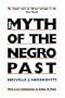 The Myth of The Negro Past