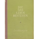 Die das Leben bestehen