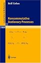 Noncommutative Stationary Processes (Lecture Notes in Mathematics)