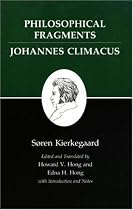 Kierkegaard's Writings, VII: Philosophical Fragments, or a Fragment of Philosophy/Johannes Climacus, or De omnibus dubitandum est. (Two books in one ... Climacus, or De Omnibus Dubitandum Est. v. 7