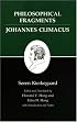 Philosophical Fragments/Johannes Climacus : Kierkegaard's Writings, Vol 7