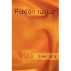 El perd�n radical (en castellano) by  Colin Tipping and Traducci�n Dolores Lucia Col�n
