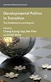 Developmental politics in transition : the neoliberal era and beyond