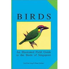 Birds: An Illustrated Field Guide to the Birds of Singapore