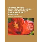 The Greek and Latin Inscriptions on the Obelisk-Crab in the Metropolitan Museum, New York: A Monographby Augustus C Hapman Merriam