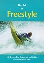 The Art of Freestyle: A Manual of Freestyle Kayaking, White Water Playboating and Rodeo