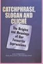 Catchphrase, Slogan and Cliche