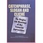 Catchphrase, Slogan and Cliche