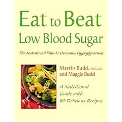 Eat to Beat - Low Blood Sugar: The Nutritional Plan to Overcome Hypoglycaemia, with 60 Recipes