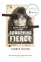 Something Fierce: Memoirs of a Revolutionary Daughter