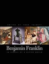 Benjamin Franklin: In Search of a Better World