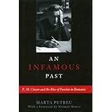 an infamous past em cioran and the rise of fascism in romania