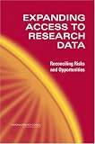 Expanding Access to Research Data: Reconciling Risks and Opportunities