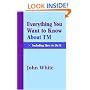 Everything You Want to Know About TM -- Including How to Do It