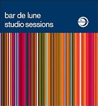 Bar De Lune Studio Sessions