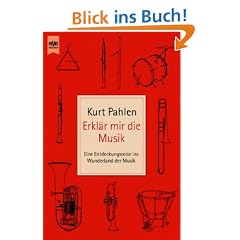 Erkl�r mir die Musik: Eine Entdeckungsreise ins Wunderland der Musik