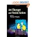 Art Therapy and Social Action: Treating the World's Wounds